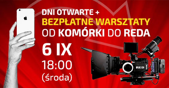 Od komórki do REDa - bezpłatne warsztaty filmowe i Dzień Otwarty WSR. 6 września 2017 r., godz. 18:00